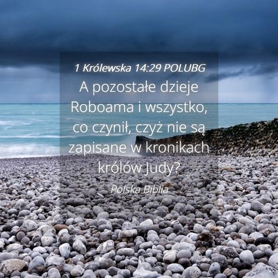 Picture 04 - 1 Królewska 14:29 POLUBG - A pozostałe dzieje Roboama i wszystko, co - Bible Verse Picture