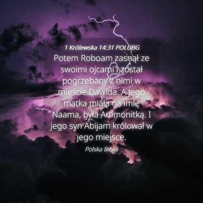 Picture 04 - 1 Królewska 14:31 POLUBG - Potem Roboam zasnął ze swoimi ojcami i został - Bible Verse Picture