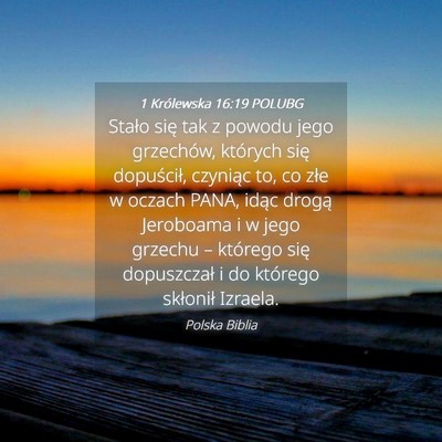 Picture 04 - 1 Królewska 16:19 POLUBG - Stało się tak z powodu jego grzechów, których - Bible Verse Picture