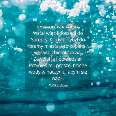 Picture 04 - 1 Królewska 17:10 POLUBG - Wstał więc i poszedł do Sarepty. Kiedy - Bible Verse Picture