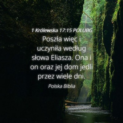 Picture 04 - 1 Królewska 17:15 POLUBG - Poszła więc i uczyniła według słowa Eliasza. - Bible Verse Picture