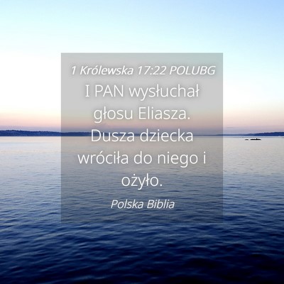 Picture 04 - 1 Królewska 17:22 POLUBG - I PAN wysłuchał głosu Eliasza. Dusza dziecka - Bible Verse Picture