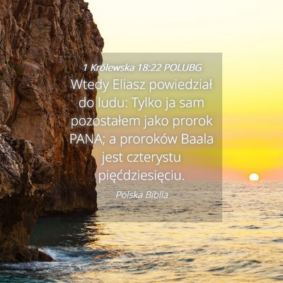 Picture 04 - 1 Królewska 18:22 POLUBG - Wtedy Eliasz powiedział do ludu: Tylko ja sam - Bible Verse Picture