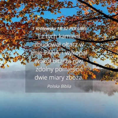 Picture 04 - 1 Królewska 18:32 POLUBG - I z tych kamieni zbudował ołtarz w imię PANA, - Bible Verse Picture
