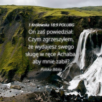 Picture 04 - 1 Królewska 18:9 POLUBG - On zaś powiedział: Czym zgrzeszyłem, że - Bible Verse Picture