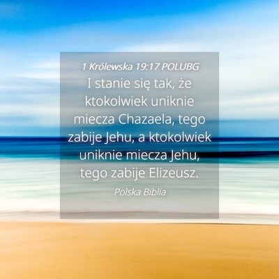 Picture 04 - 1 Królewska 19:17 POLUBG - I stanie się tak, że ktokolwiek uniknie miecza - Bible Verse Picture