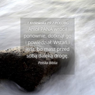 Picture 04 - 1 Królewska 19:7 POLUBG - Anioł PANA wrócił ponownie, dotknął go i - Bible Verse Picture