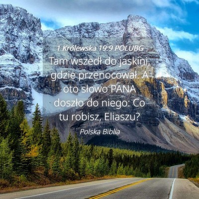 Picture 04 - 1 Królewska 19:9 POLUBG - Tam wszedł do jaskini, gdzie przenocował. A oto - Bible Verse Picture