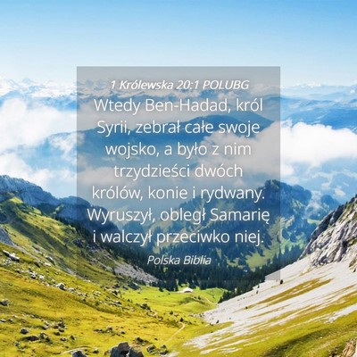 Picture 04 - 1 Królewska 20:1 POLUBG - Wtedy Ben-Hadad, król Syrii, zebrał całe swoje - Bible Verse Picture