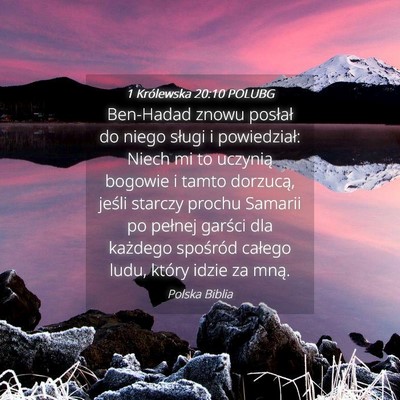 Picture 04 - 1 Królewska 20:10 POLUBG - Ben-Hadad znowu posłał do niego sługi i - Bible Verse Picture