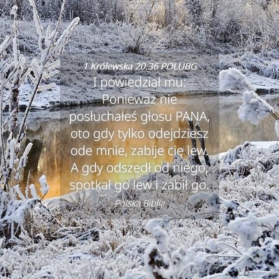 Picture 04 - 1 Królewska 20:36 POLUBG - I powiedział mu: Ponieważ nie posłuchałeś - Bible Verse Picture