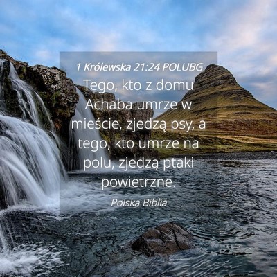 Picture 04 - 1 Królewska 21:24 POLUBG - Tego, kto z domu Achaba umrze w mieście, zjedzą - Bible Verse Picture