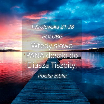Picture 04 - 1 Królewska 21:28 POLUBG - Wtedy słowo PANA doszło do Eliasza - Bible Verse Picture