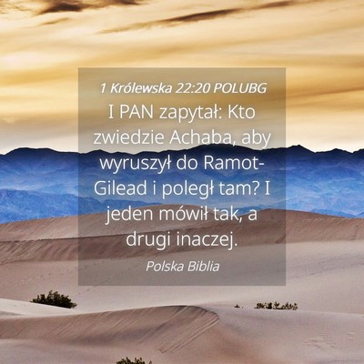 Picture 04 - 1 Królewska 22:20 POLUBG - I PAN zapytał: Kto zwiedzie Achaba, aby - Bible Verse Picture