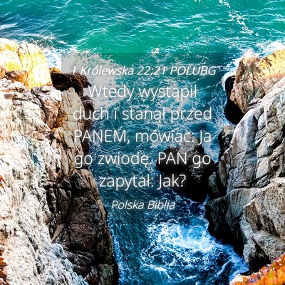 Picture 04 - 1 Królewska 22:21 POLUBG - Wtedy wystąpił duch i stanął przed PANEM, - Bible Verse Picture