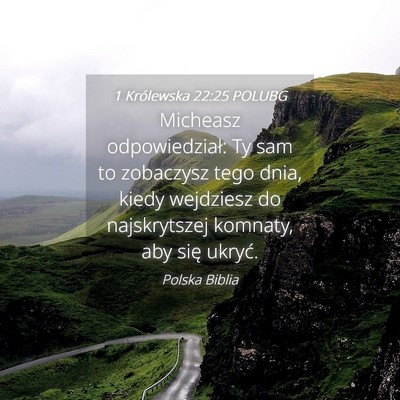 Picture 04 - 1 Królewska 22:25 POLUBG - Micheasz odpowiedział: Ty sam to zobaczysz tego - Bible Verse Picture