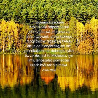 Picture 04 - 1 Królewska 22:8 POLUBG - Król Izraela odpowiedział Jehoszafatowi: Jest - Bible Verse Picture