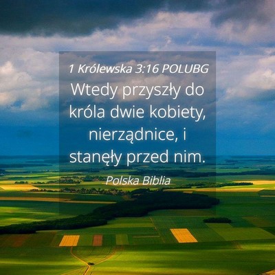 Picture 04 - 1 Królewska 3:16 POLUBG - Wtedy przyszły do króla dwie kobiety, - Bible Verse Picture
