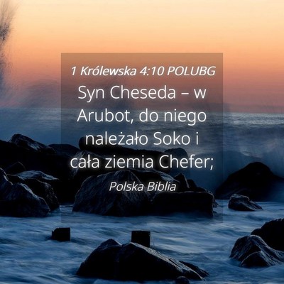 Picture 04 - 1 Królewska 4:10 POLUBG - Syn Cheseda – w Arubot, do niego należało - Bible Verse Picture