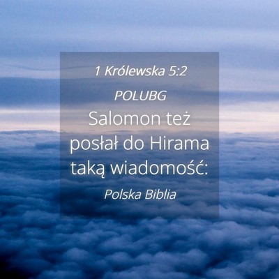 Picture 04 - 1 Królewska 5:2 POLUBG - Salomon też posłał do Hirama taką - Bible Verse Picture