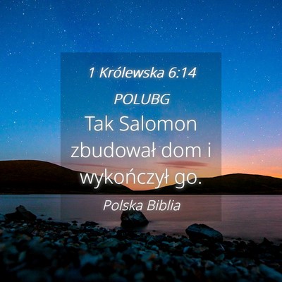Picture 04 - 1 Królewska 6:14 POLUBG - Tak Salomon zbudował dom i wykończył - Bible Verse Picture