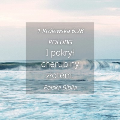 Picture 04 - 1 Królewska 6:28 POLUBG - I pokrył cherubiny - Bible Verse Picture