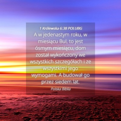 Picture 04 - 1 Królewska 6:38 POLUBG - A w jedenastym roku, w miesiącu Bul, to jest - Bible Verse Picture