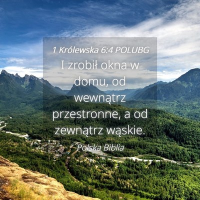 Picture 04 - 1 Królewska 6:4 POLUBG - I zrobił okna w domu, od wewnątrz przestronne, - Bible Verse Picture