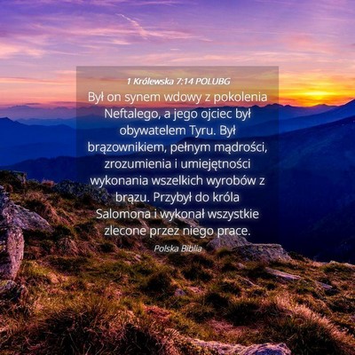 Picture 04 - 1 Królewska 7:14 POLUBG - Był on synem wdowy z pokolenia Neftalego, a jego - Bible Verse Picture