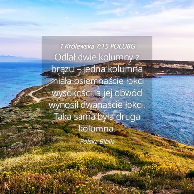 Picture 04 - 1 Królewska 7:15 POLUBG - Odlał dwie kolumny z brązu – jedna kolumna - Bible Verse Picture