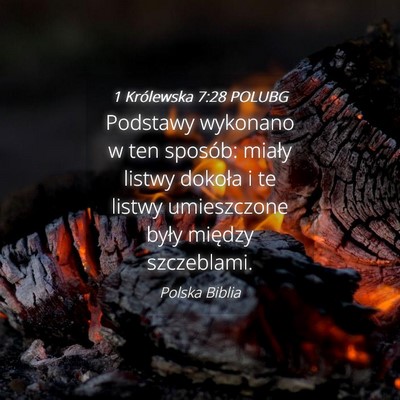 Picture 04 - 1 Królewska 7:28 POLUBG - Podstawy wykonano w ten sposób: miały listwy - Bible Verse Picture