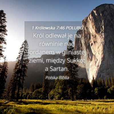 Picture 04 - 1 Królewska 7:46 POLUBG - Król odlewał je na równinie nad Jordanem w - Bible Verse Picture