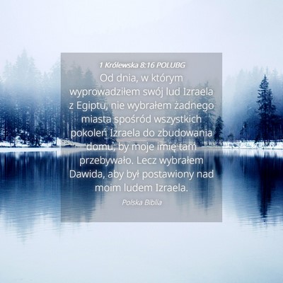 Picture 04 - 1 Królewska 8:16 POLUBG - Od dnia, w którym wyprowadziłem swój lud - Bible Verse Picture