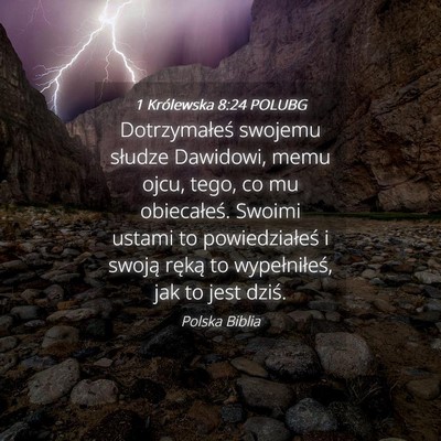 Picture 04 - 1 Królewska 8:24 POLUBG - Dotrzymałeś swojemu słudze Dawidowi, memu - Bible Verse Picture