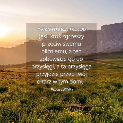 Picture 04 - 1 Królewska 8:31 POLUBG - Jeśli ktoś zgrzeszy przeciw swemu bliźniemu, a - Bible Verse Picture