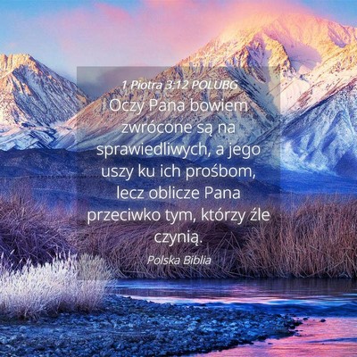 Picture 04 - 1 Piotra 3:12 POLUBG - Oczy Pana bowiem zwrócone są na sprawiedliwych, - Bible Verse Picture
