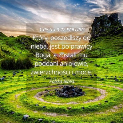 Picture 04 - 1 Piotra 3:22 POLUBG - Który, poszedłszy do nieba, jest po prawicy - Bible Verse Picture