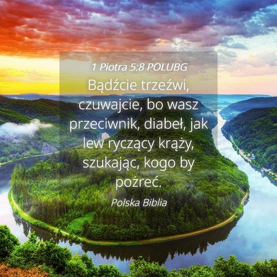 Picture 04 - 1 Piotra 5:8 POLUBG - Bądźcie trzeźwi, czuwajcie, bo wasz - Bible Verse Picture