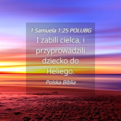 Picture 04 - 1 Samuela 1:25 POLUBG - I zabili cielca, i przyprowadzili dziecko do - Bible Verse Picture