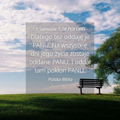 Picture 04 - 1 Samuela 1:28 POLUBG - Dlatego też oddaję je PANU. Na wszystkie dni - Bible Verse Picture