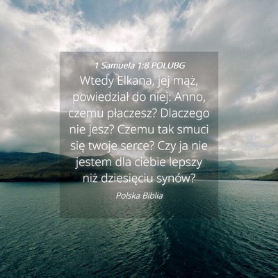 Picture 04 - 1 Samuela 1:8 POLUBG - Wtedy Elkana, jej mąż, powiedział do niej: - Bible Verse Picture