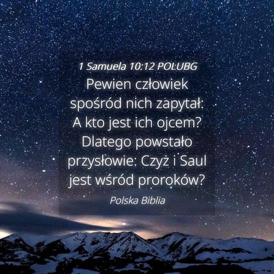 Picture 04 - 1 Samuela 10:12 POLUBG - Pewien człowiek spośród nich zapytał: A kto - Bible Verse Picture