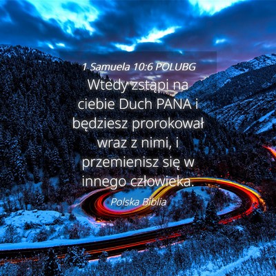 Picture 04 - 1 Samuela 10:6 POLUBG - Wtedy zstąpi na ciebie Duch PANA i będziesz - Bible Verse Picture