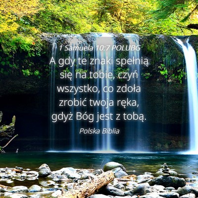 Picture 04 - 1 Samuela 10:7 POLUBG - A gdy te znaki spełnią się na tobie, czyń - Bible Verse Picture