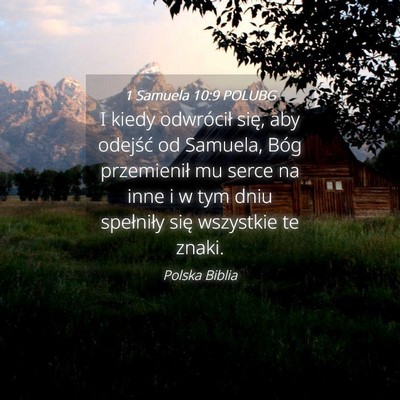 Picture 04 - 1 Samuela 10:9 POLUBG - I kiedy odwrócił się, aby odejść od Samuela, - Bible Verse Picture
