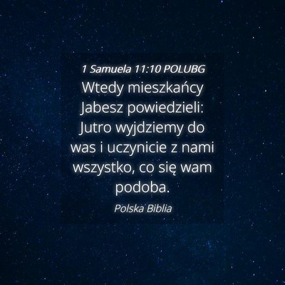 Picture 04 - 1 Samuela 11:10 POLUBG - Wtedy mieszkańcy Jabesz powiedzieli: Jutro - Bible Verse Picture