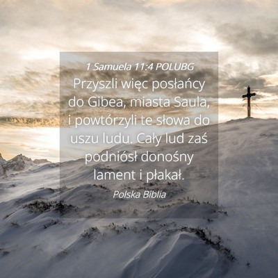 Picture 04 - 1 Samuela 11:4 POLUBG - Przyszli więc posłańcy do Gibea, miasta Saula, - Bible Verse Picture