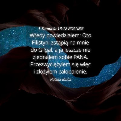 Picture 04 - 1 Samuela 13:12 POLUBG - Wtedy powiedziałem: Oto Filistyni zstąpią na - Bible Verse Picture