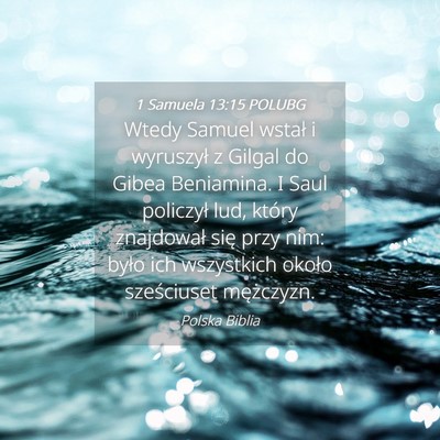 Picture 04 - 1 Samuela 13:15 POLUBG - Wtedy Samuel wstał i wyruszył z Gilgal do Gibea - Bible Verse Picture