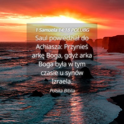 Picture 04 - 1 Samuela 14:18 POLUBG - Saul powiedział do Achiasza: Przynieś arkę - Bible Verse Picture